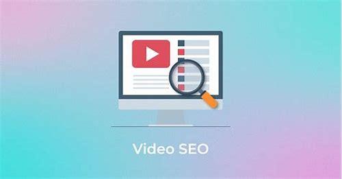 视频SEO:提升视频搜索排名的关键策略与实践